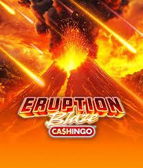 Eruption Blaze CASHINGO